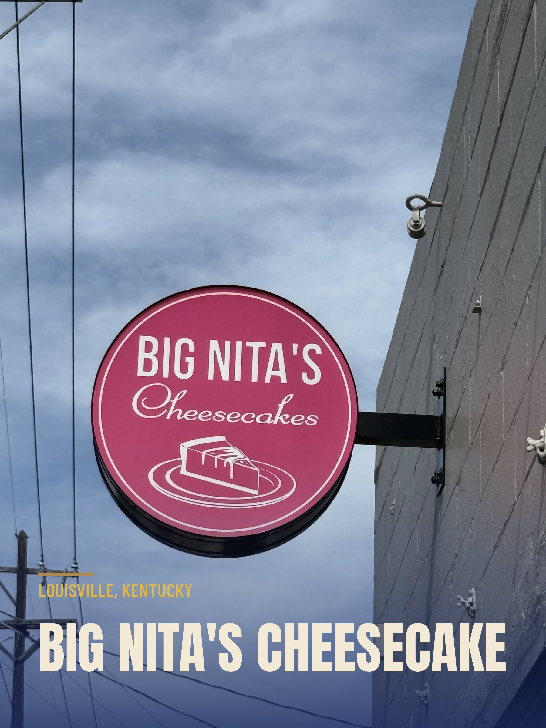Big Nitas Cheesecake Sign, Louisville KY